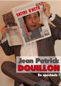 Jean Patrick Douillon dans Satire d'actu. Le mercredi 31 décembre 2014 à TOULON. Var.  17H3h